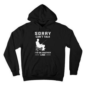 Sorry Cant Talk Im On Another Line Funny Fishing Tall Hoodie