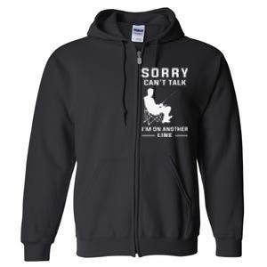 Sorry Cant Talk Im On Another Line Funny Fishing Full Zip Hoodie