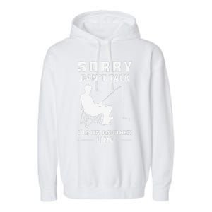 Sorry Cant Talk Im On Another Line Funny Fishing Garment-Dyed Fleece Hoodie