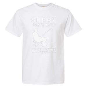 Sorry Cant Talk Im On Another Line Funny Fishing Garment-Dyed Heavyweight T-Shirt