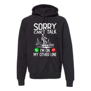 Sorry Cant Talk Im On My Other Line Fishing Dad Reel Cool Premium Hoodie