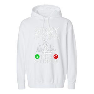 Sorry Cant Talk Im On My Other Line Fishing Dad Reel Cool Garment-Dyed Fleece Hoodie