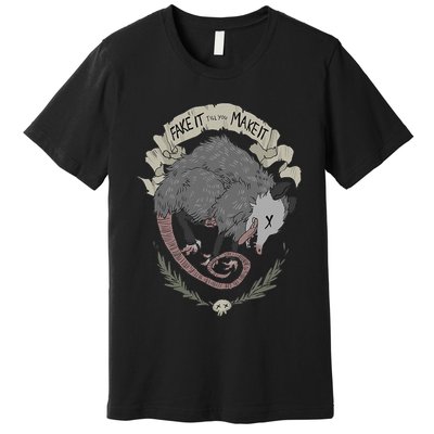 Street Cats Team Trash Racoon Rat Backyard Animal Opossum I Funny Dead Possum Fake It Till You Make Premium T-Shirt