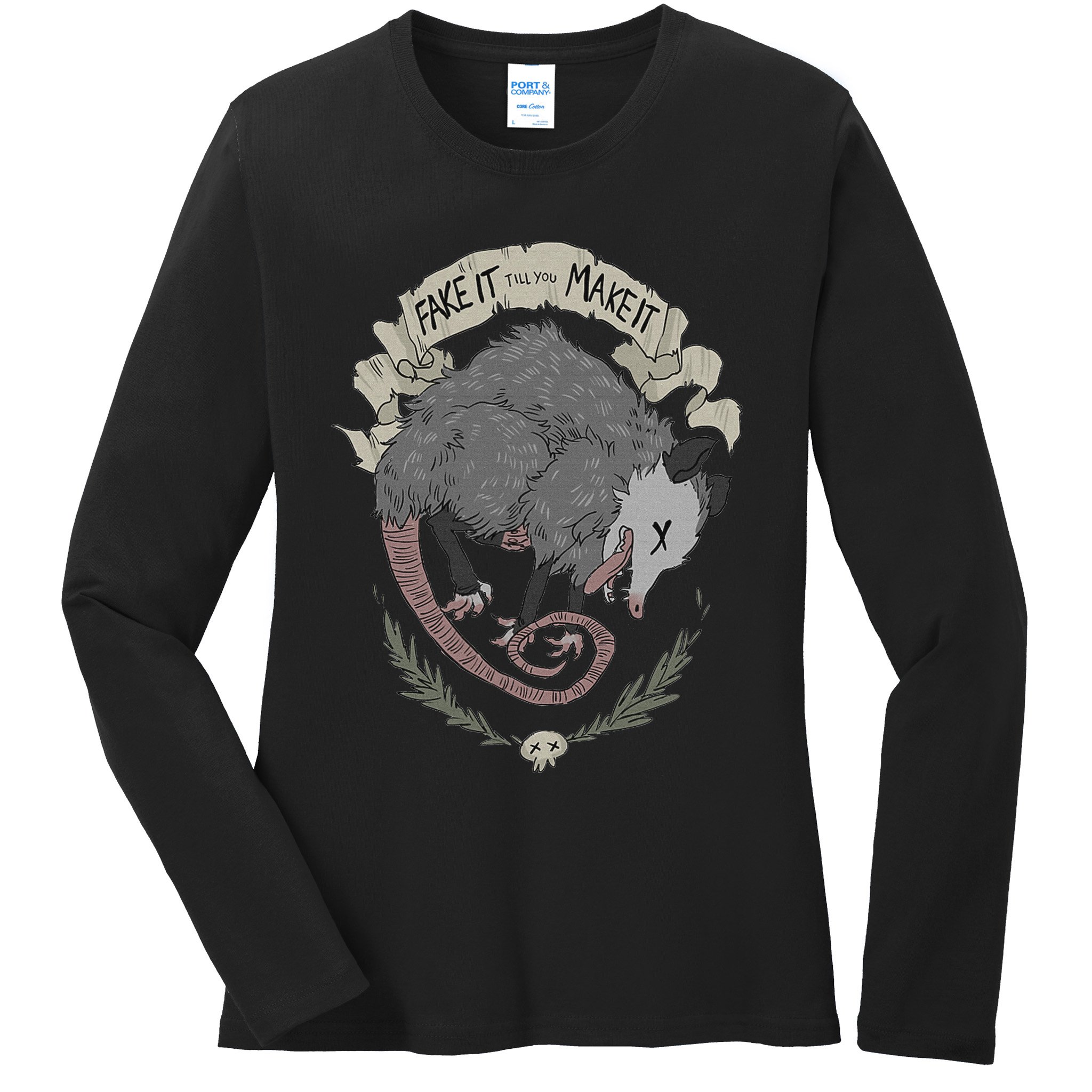 Street Cats Team Trash Racoon Rat Backyard Animal Opossum I Funny Dead Possum Fake It Till You Make Ladies Long Sleeve Shirt