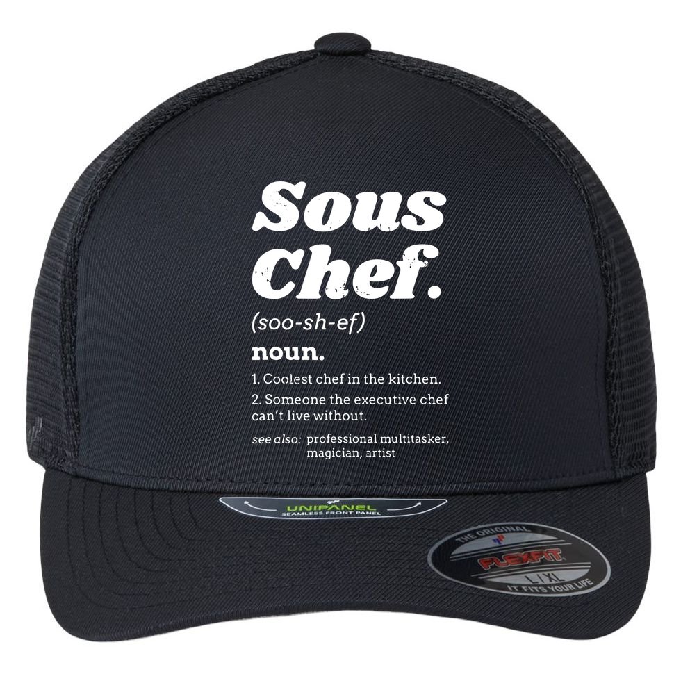 Sous Chef T Funny Definition Flexfit Unipanel Trucker Cap