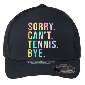 Sorry Cant Tennis Bye Funny Tennis Player Lawn Tennis Coach Flexfit Unipanel Trucker Cap