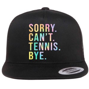 Sorry Cant Tennis Bye Funny Tennis Player Lawn Tennis Coach Flat Bill Trucker Hat