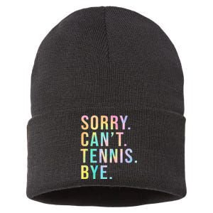 Sorry Cant Tennis Bye Funny Tennis Player Lawn Tennis Coach Sustainable Knit Beanie