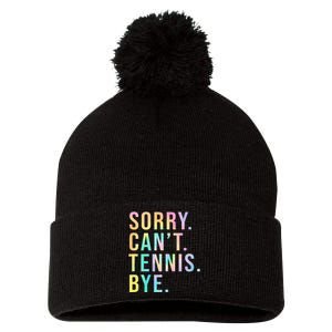 Sorry Cant Tennis Bye Funny Tennis Player Lawn Tennis Coach Pom Pom 12in Knit Beanie