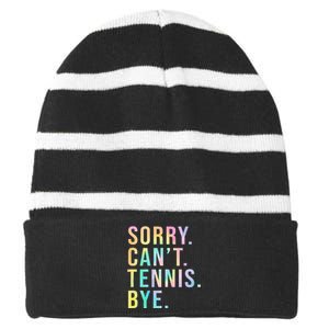 Sorry Cant Tennis Bye Funny Tennis Player Lawn Tennis Coach Striped Beanie with Solid Band