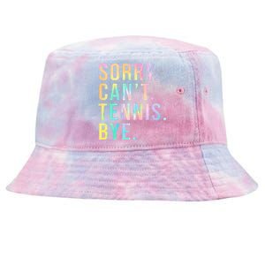 Sorry Cant Tennis Bye Funny Tennis Player Lawn Tennis Coach Tie-Dyed Bucket Hat