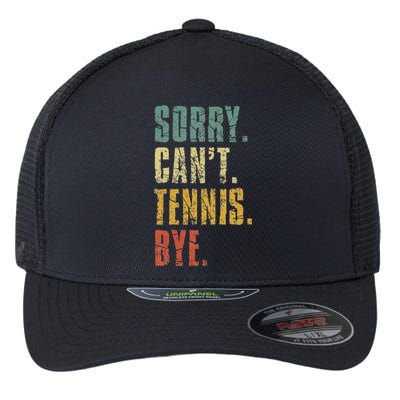 Sorry Cant Tennis Bye Funny Vintage Retro Tennis Player Flexfit Unipanel Trucker Cap