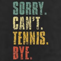 Sorry Cant Tennis Bye Funny Vintage Retro Tennis Player Hat
