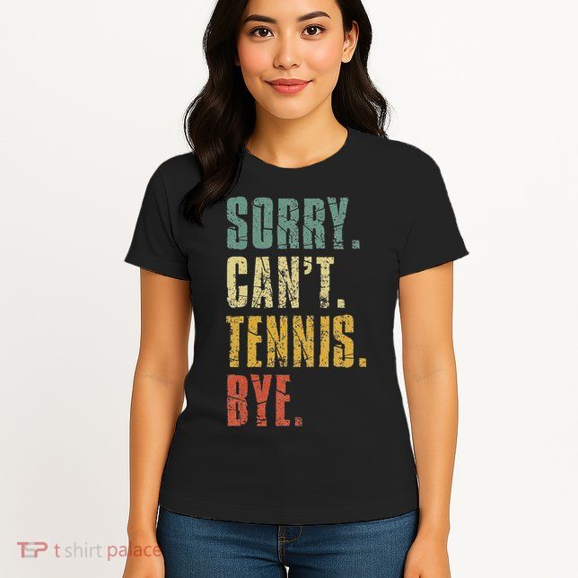 Sorry Cant Tennis Bye Funny Vintage Retro Tennis Player Womens T-Shirt
