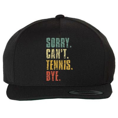 Sorry Cant Tennis Bye Funny Vintage Retro Tennis Player Wool Snapback Cap