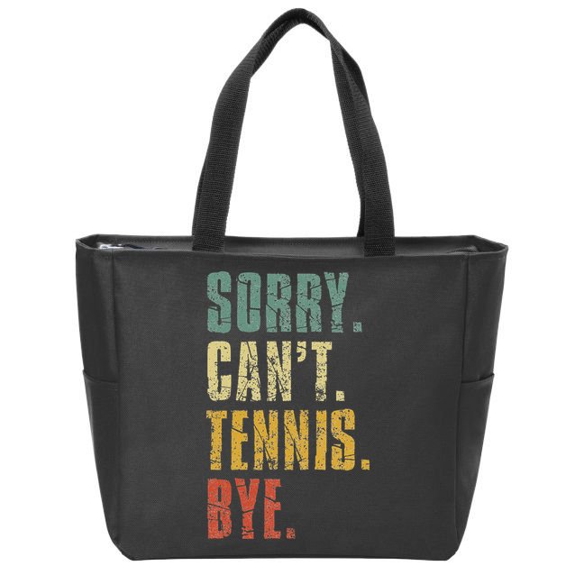 Sorry Cant Tennis Bye Funny Vintage Retro Tennis Player Zip Tote Bag