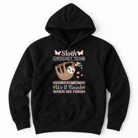 Sloth Crochest Team Speed Doesn't Matter We'll Finish When We Finish Hoodie