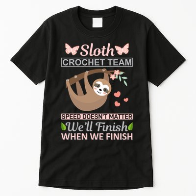 Sloth Crochest Team Speed Doesn't Matter We'll Finish When We Finish Tall T-Shirt