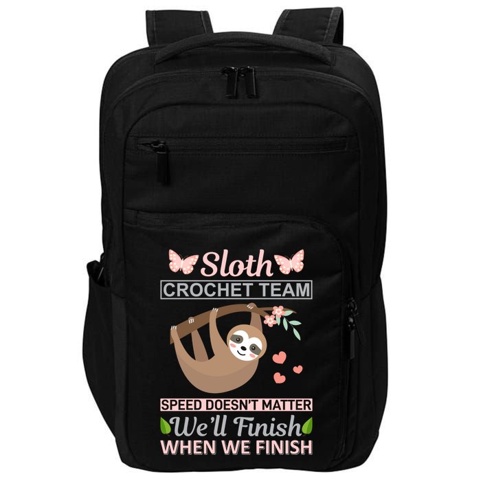 Sloth Crochest Team Speed Doesn't Matter We'll Finish When We Finish Impact Tech Backpack
