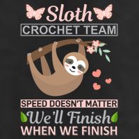 Sloth Crochest Team Speed Doesn't Matter We'll Finish When We Finish Beanie