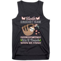 Sloth Crochest Team Speed Doesn't Matter We'll Finish When We Finish Tank Top