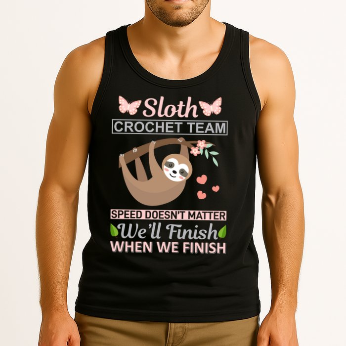 Sloth Crochest Team Speed Doesn't Matter We'll Finish When We Finish Tank Top