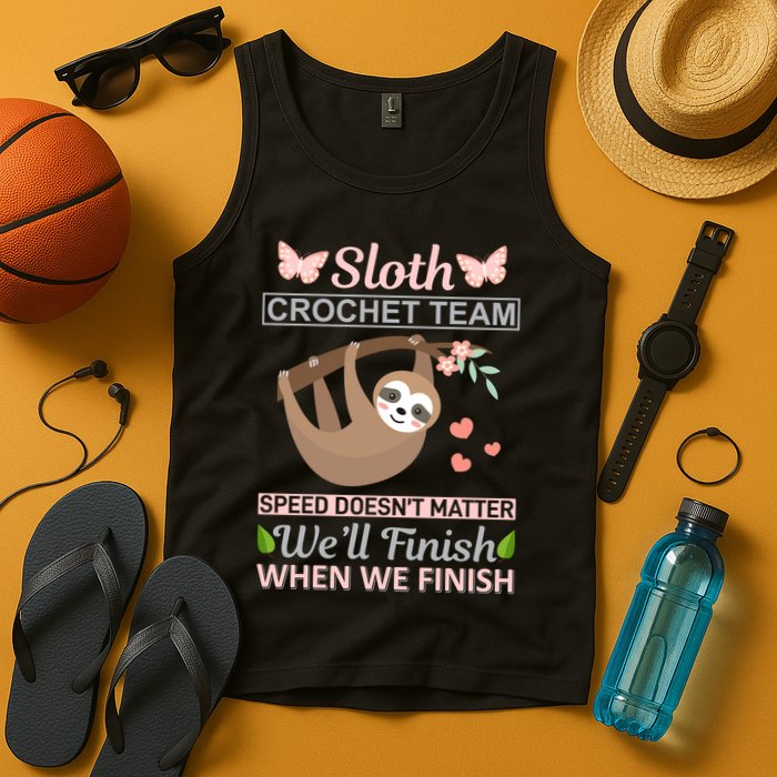 Sloth Crochest Team Speed Doesn't Matter We'll Finish When We Finish Tank Top