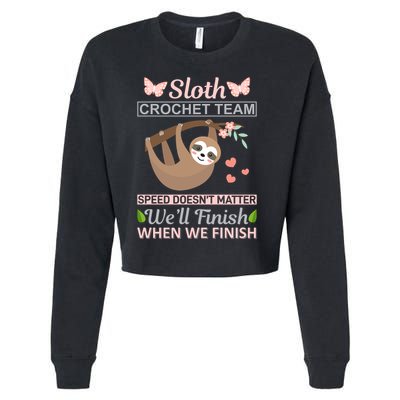 Sloth Crochest Team Speed Doesn't Matter We'll Finish When We Finish Cropped Pullover Crew