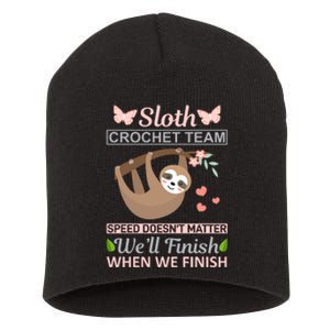 Sloth Crochest Team Speed Doesn't Matter We'll Finish When We Finish Short Acrylic Beanie