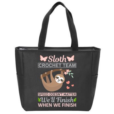 Sloth Crochest Team Speed Doesn't Matter We'll Finish When We Finish Zip Tote Bag
