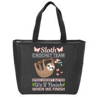 Sloth Crochest Team Speed Doesn't Matter We'll Finish When We Finish Zip Tote Bag