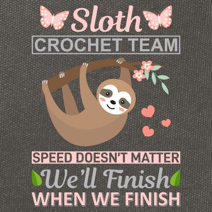 Sloth Crochest Team Speed Doesn't Matter We'll Finish When We Finish Cotton Canvas Backpack