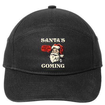 SantaS Coming ThatS What She Said Christmas Cool Gift 7-Panel Snapback Hat