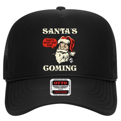 SantaS Coming ThatS What She Said Christmas Cool Gift Trucker Hat