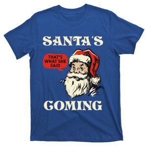 SantaS Coming ThatS What She Said Christmas Cool Gift T-Shirt