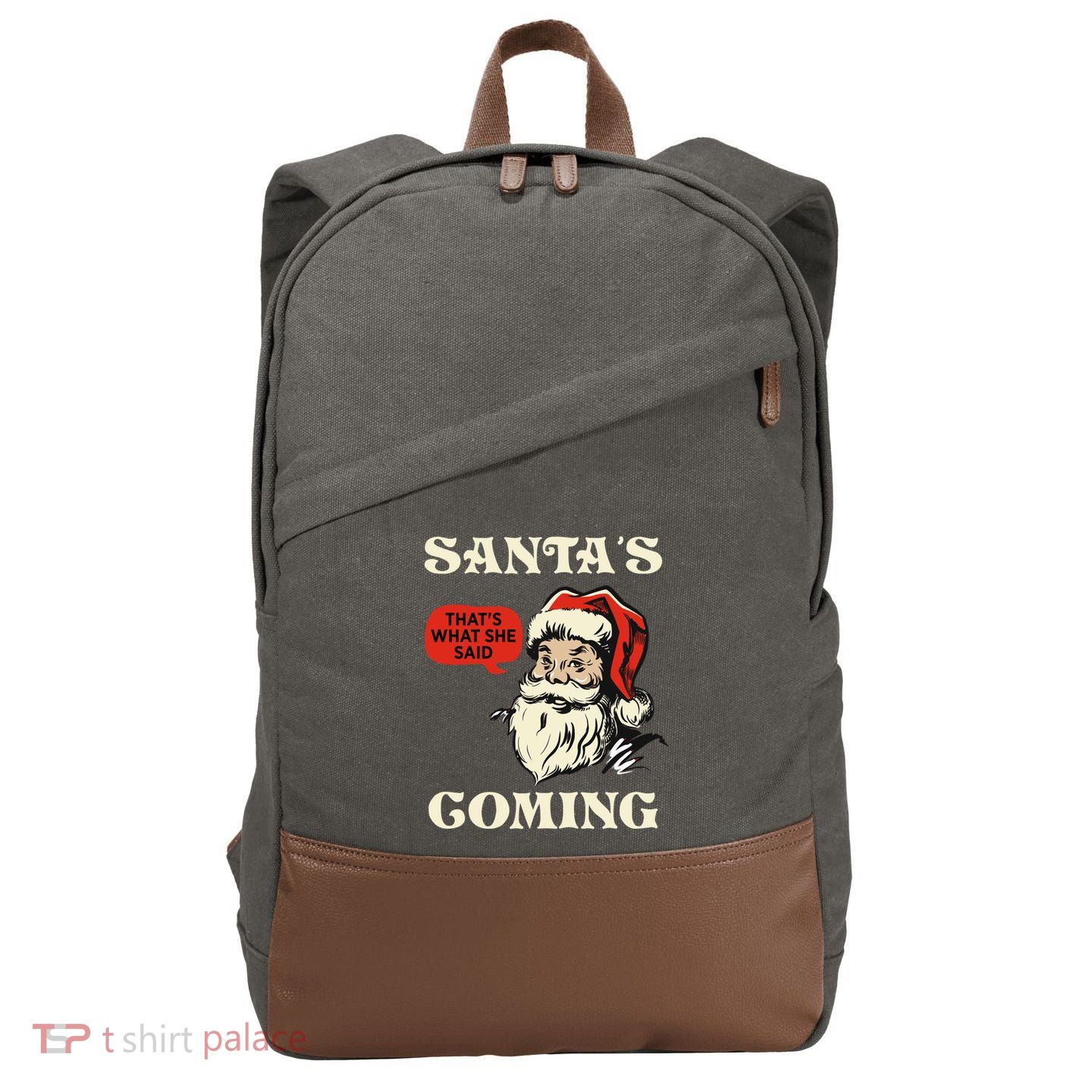 SantaS Coming ThatS What She Said Christmas Cool Gift Cotton Canvas Backpack