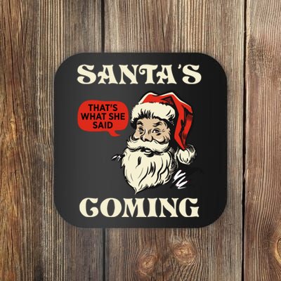 Santa's Coming That's What She Said Christmas Coaster