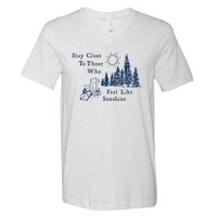 Stay Close To Those Who Feel Like Sunshine Crusher V-Neck T-Shirt