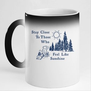 Stay Close To Those Who Feel Like Sunshine Crusher 11oz Black Color Changing Mug