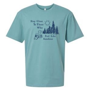 Stay Close To Those Who Feel Like Sunshine Crusher Sueded Cloud Jersey T-Shirt