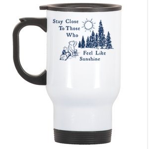 Stay Close To Those Who Feel Like Sunshine Crusher Stainless Steel Travel Mug