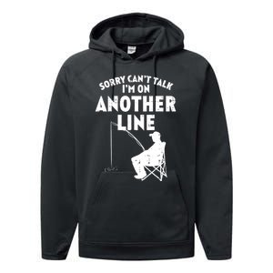 Sorry Cant Talk Another Line Funny Fishing Fisherman Angler Performance Fleece Hoodie