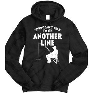 Sorry Cant Talk Another Line Funny Fishing Fisherman Angler Tie Dye Hoodie