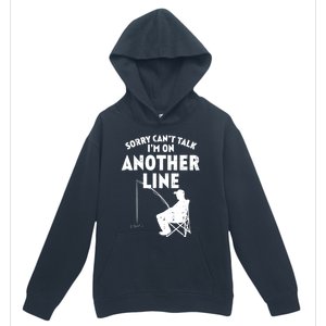 Sorry Cant Talk Another Line Funny Fishing Fisherman Angler Urban Pullover Hoodie