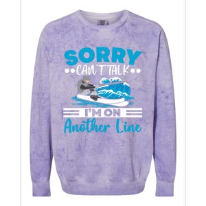 Sorry Cant Talk Im On Another Line Water Ski Water Skiing Gift Colorblast Crewneck Sweatshirt