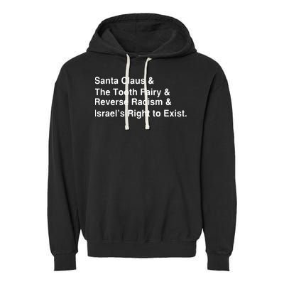 Santa Clause & The Tooth Fairy & Reverse Racism & Israels Right To Exist Garment-Dyed Fleece Hoodie