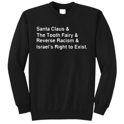 Santa Clause & The Tooth Fairy & Reverse Racism & Israels Right To Exist Sweatshirt