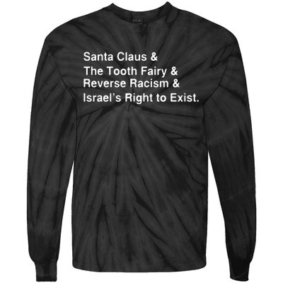 Santa Clause & The Tooth Fairy & Reverse Racism & Israels Right To Exist Tie-Dye Long Sleeve Shirt