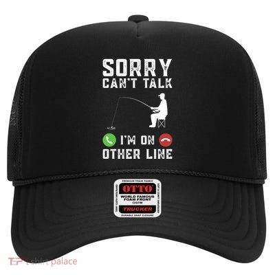 Sorry CanT Talk IM On Other Line Funny Fishing Fish Bass Funny Gift High Crown Mesh Back Trucker Hat