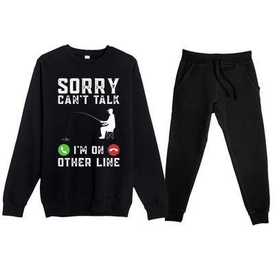 Sorry CanT Talk IM On Other Line Funny Fishing Fish Bass Funny Gift Premium Crewneck Sweatsuit Set